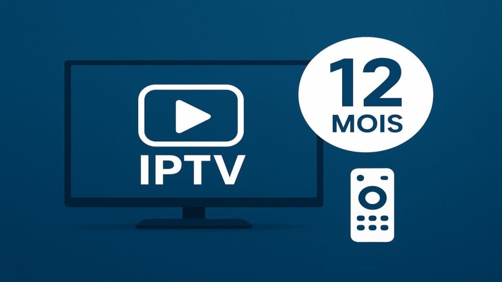 Comment Choisir un Abonnement IPTV